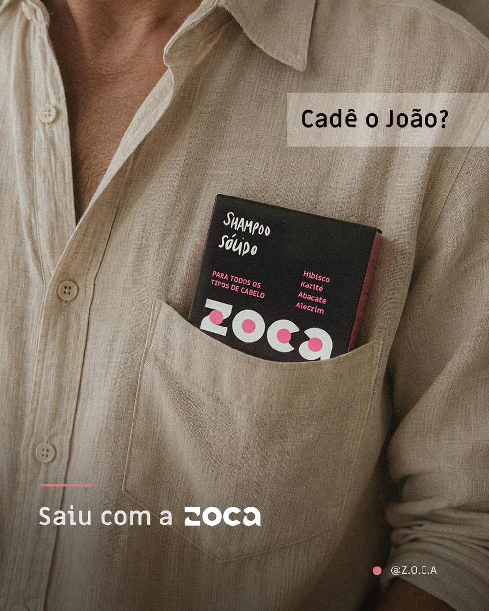 Cadê o João? Saiu com a Zoca